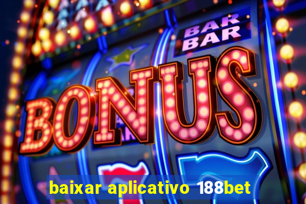 baixar aplicativo 188bet